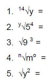 Please help! I don't understand! :(

 
Directions:Turn the following expressions in radical form in