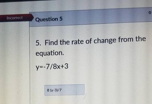 Find the rate of change from the equation y=-7/8x+3
