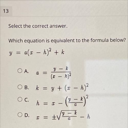 Which equation is equivalent to the formula below?
y = a(x – h)2 + k