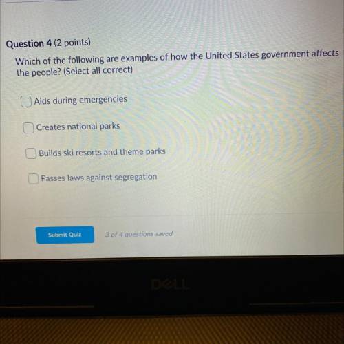 Which of the following are examples of how the United States government affects

the people? (Sele