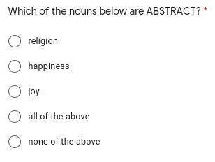 Which of the nouns below are ABSTRACT?