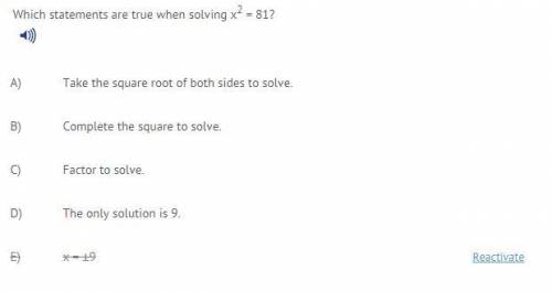Which statements are true when solving x^2=81