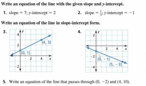 Write an equation of the line with the given slope and y-intercept 1.slope=7;y-intercept=2 2.slope