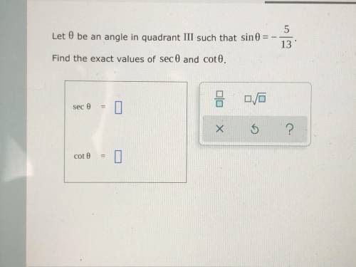 Find the exact values of sec0 and cot0.