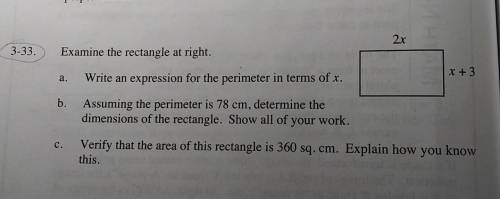 Examine the rectangle at right.

A. Write an expression for the perimeter in terms of x. B. Assumi
