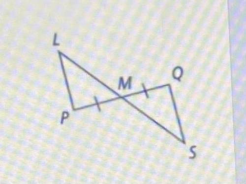 PLEASE HELP, GIVING BRAINLIEST!!! 
Is triangle LMP ≅ triangle SMQ an example of SSS or SAS?