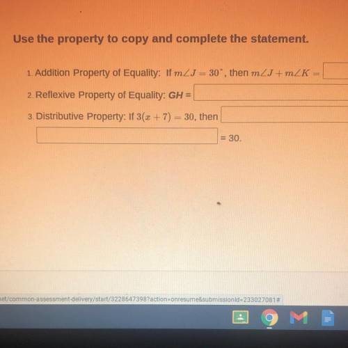 Use the property to copy and complete the statement.

1. Addition Property of Equality: If m2J = 3