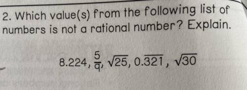 Which value(s) from the following list of

numbers is not a rational number? Explain.(Please answe