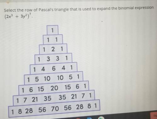 Select the row of Pascal's triangle that is used to expand the binomial expression (2x3 + 3y2). (se