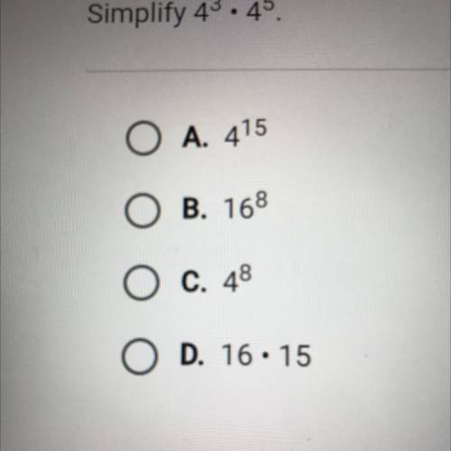 Simplify 4^3* 4^5 please help me