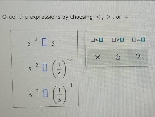 Order the expressions by choosing < , > , or =