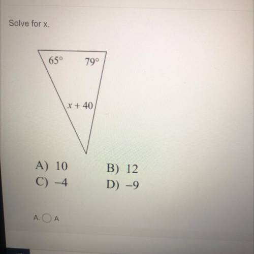 Solve for x.
659
790
x + 40
A) 10
C) -4
B) 12
D) -9