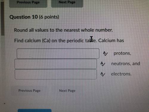 PLS HELP 10 POINTS!!

Round all values to the nearest whole number. 
Find calcium (Ca) o