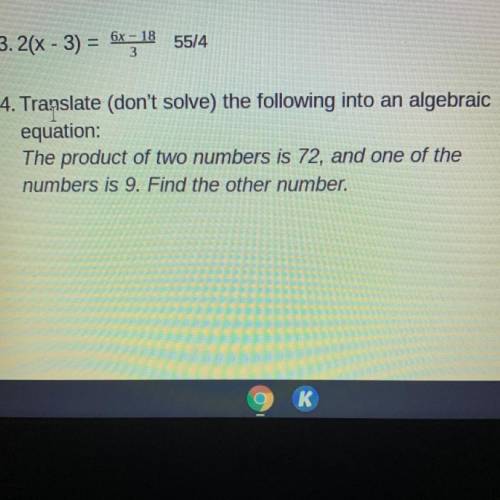 Translate (don't solve) the following into an algebraic

equation:
The product of two numbers is 7