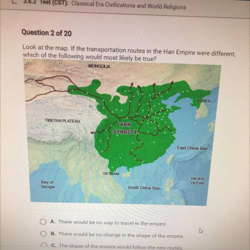 Look at the map. If the transportation routes in the Han Empire were different,

which of the foll