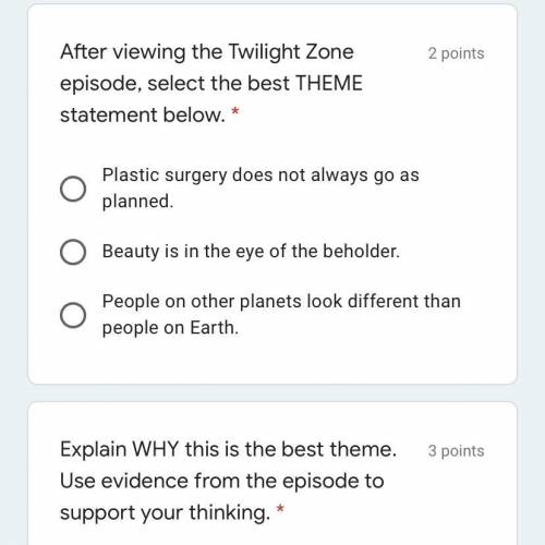 After viewing the Twilight Zone episode, select the best THEME statement
below.