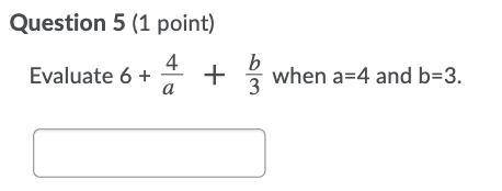 WILL GIVE!!
Evaluate 6 + 4a + b3 when a=4 and b=3.