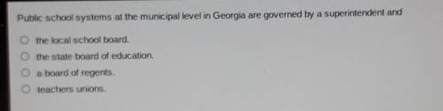 Public school systems at the municipal level in Georgia are governed by a superintendent and