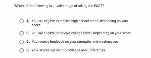 Which of the following is an advantage of taking the PSAT?