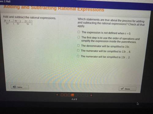Add and subtract the rational expressions.

Which statements are true about the process for adding