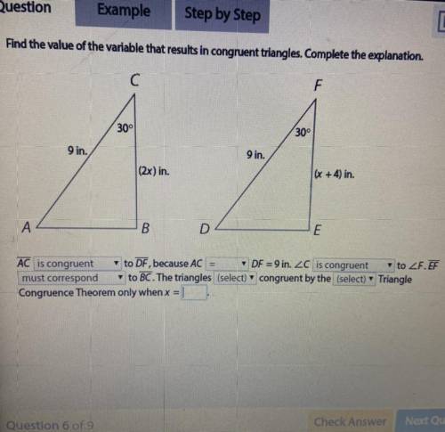Find the value of the variable that results in congruent triangles. Complete the explanation.

F
3