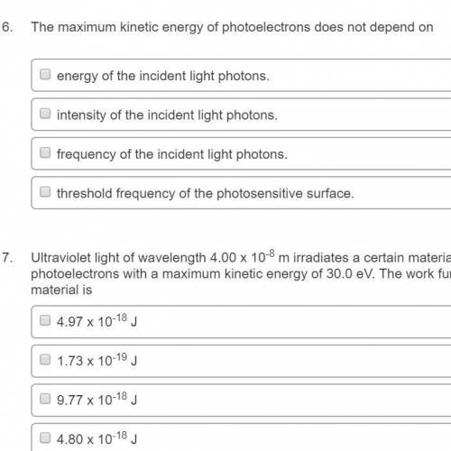 6. The maximum kinetic energy of photo electrons does not depend on