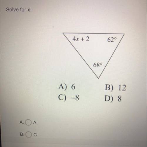 Solve for x.
4x + 2
62°
680
A) 6
C) -8
B) 12
D) 8