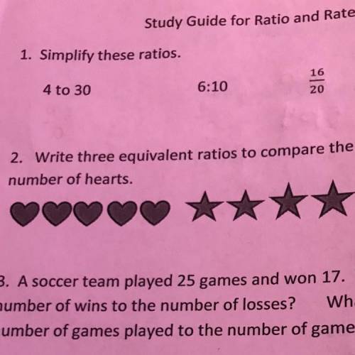 Write three equivalent ratios to compare the number of stars to the
number of hearts