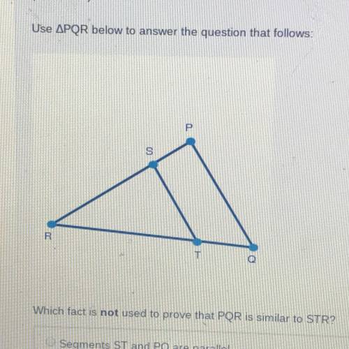 Use APQR below to answer the question that follows:

р
S
R
T
Which fact is not used to prove that