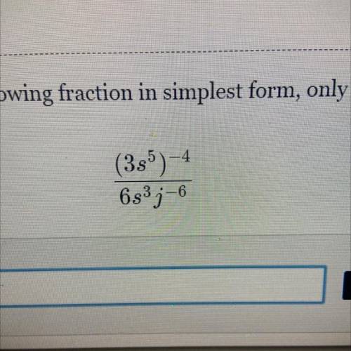 Please help.
Express the following fraction in simplest form, only using positive exponents
