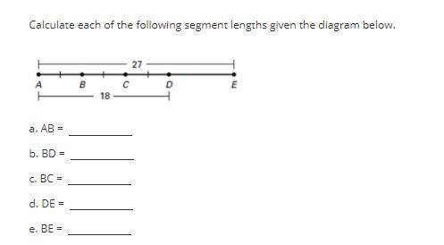 Calculate each of the following segment lengths given the diagram below.