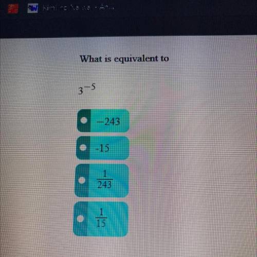 What is equivalent to
3^-5