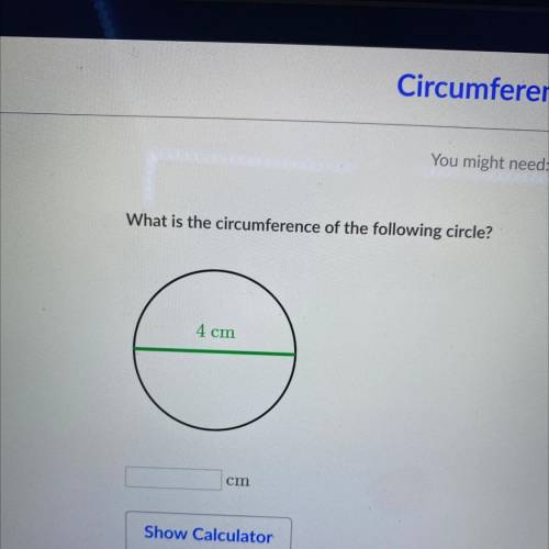What is the circumference of the following circle?
4 cm
cm