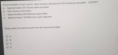 From the Battle at San Jacinto, Sam Houston reported all of the following casualties EXCEPT: a. App