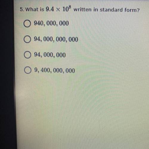 What is 9.4 x 10^8 written in standard form?
Someone please help me