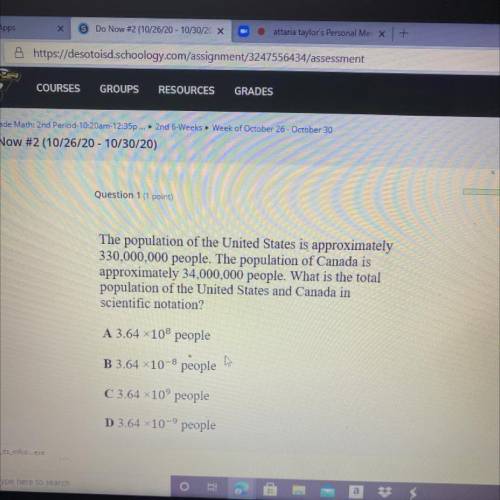 Question 1 of 1 Page 1 of 1

Question 1 (1 point)
The population of the United States is approxima