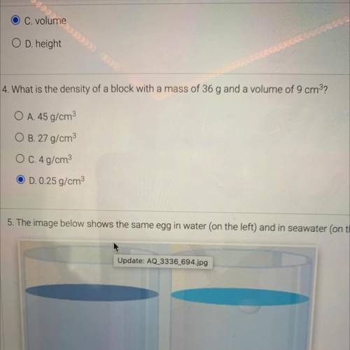 What is the density of a block with a mass of 36 g and a volume of 9 cm3? A. 45 g/cm3

B. 27 g/cm3