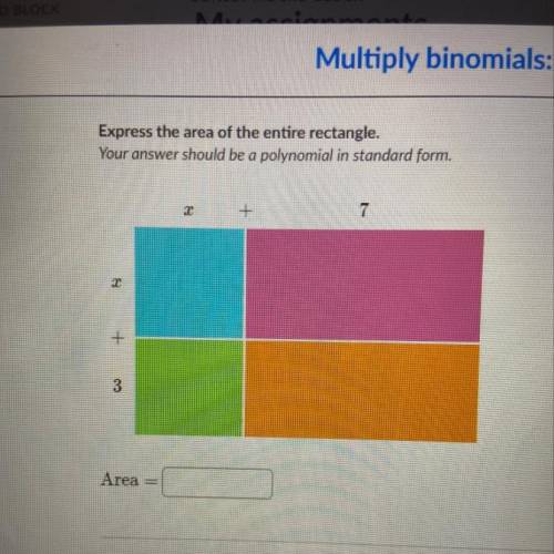 Express the area of the entire rectangle.

Your answer should be a polynomial in standard form.
C