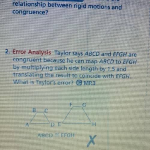 HELPP :( ... Taylor says ABCD and EFGH are congruent because he can map ABCD to EFGH by multiplying
