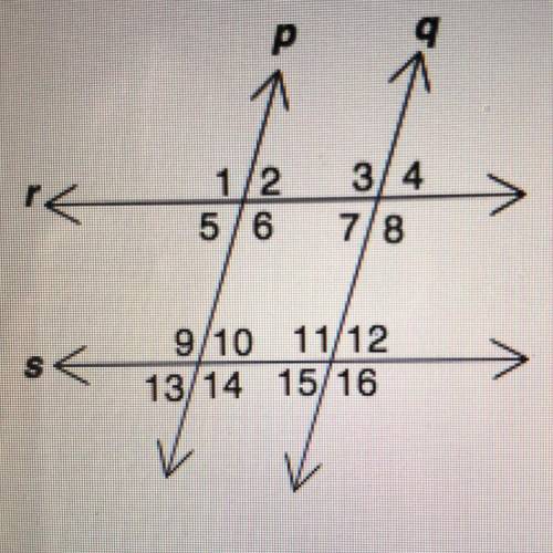 Given: 5=13

 
Which lines must be parallel?
A) r and s 
B)p and q
C)p and r 
D) q and s