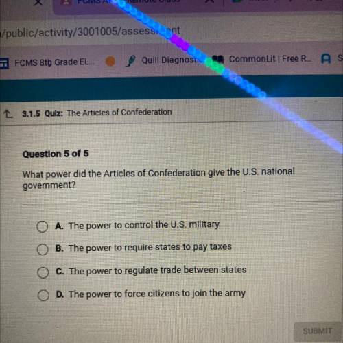L 3.1.5 Quiz: The Articles of Confederation

.
Question 5 of 5
What power did the Articles of Conf