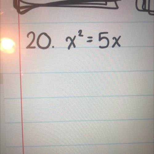Can someone help me solve this X^2=5x