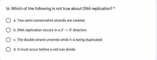 Which of the following is not true about Dna Replication. Pls answer will mark brainliest.