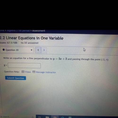 HELP PLSSSSS NEED ASAP Write an equation for a line perpendicular to y = 3x + 3 and passing through