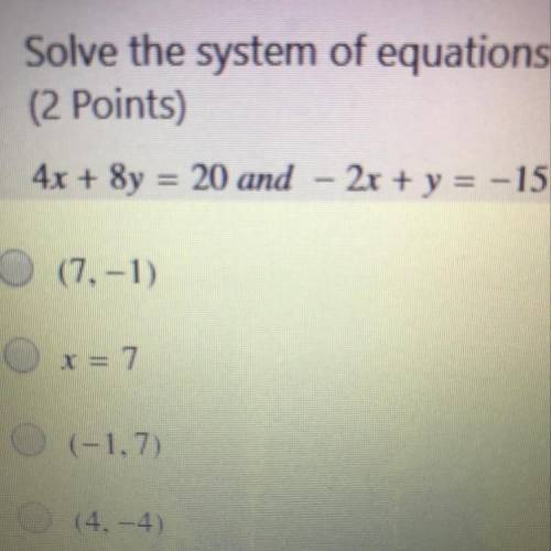 4x+8y=20 and -2x+y=-15
System of equations?