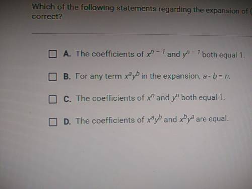 Which of the following statements regarding the expansion of (x+y)^n are correct?
