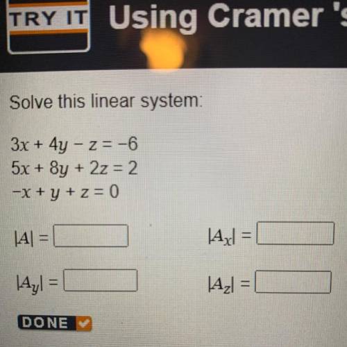 Solve this linear system.
3x + 4y - z= -6
5x + 8y + 2z = 2
-x + y + z = 0