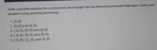 IWAS LATE AND WASNT THERE FOR THE LESSON!

Write a possible equation for a polynomial whose graph