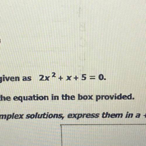 2x2 + x + 5 = 0 i don’t know how to do this please help
