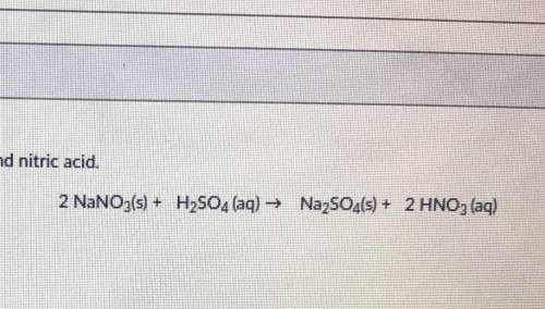 PLEASE HELP! PHOTO ATTACHED!

Solid sodium nitrate reacts with sulfuric acid to produce sodium sul